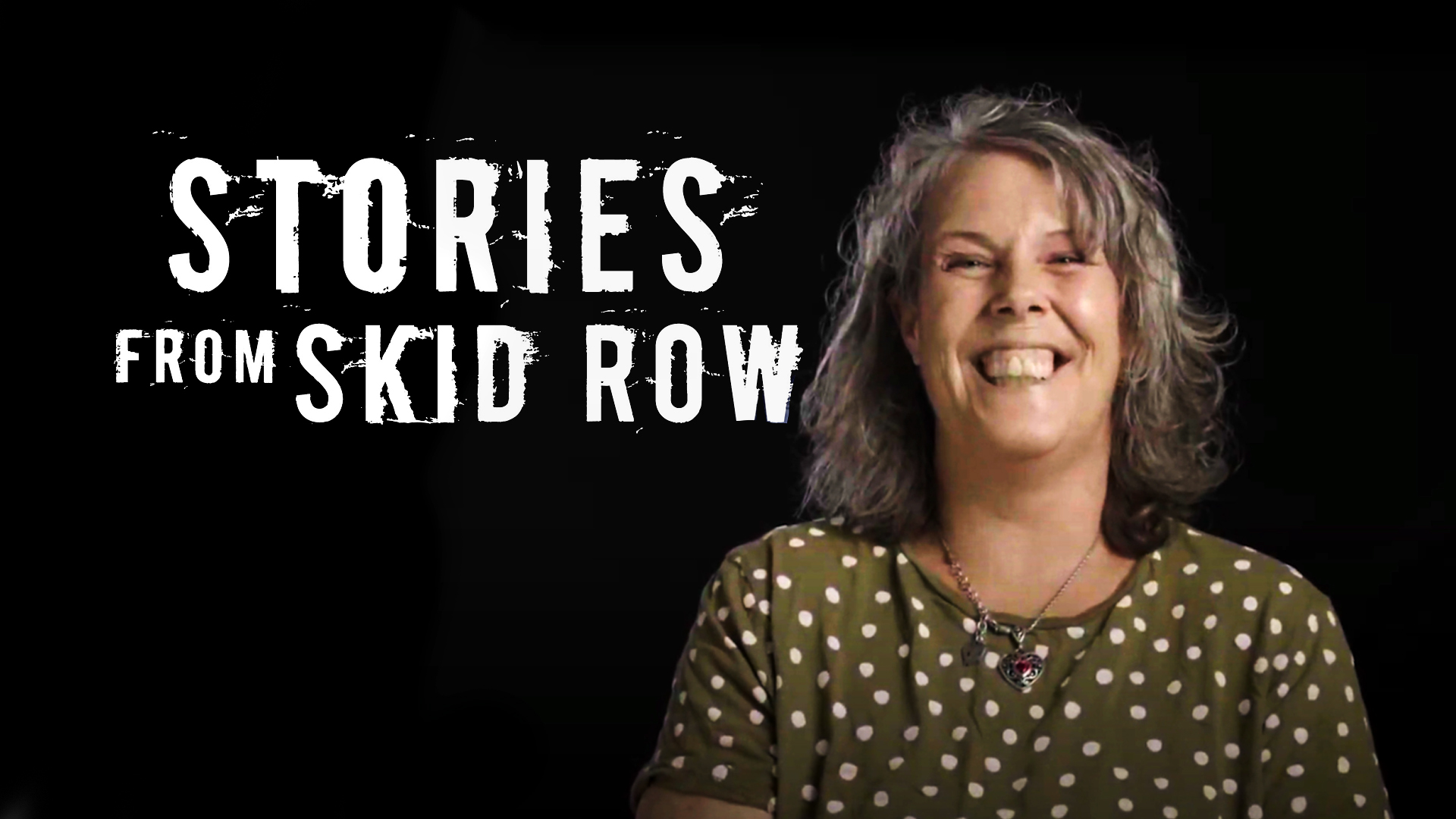 Stories from Skid Row - Jodi's Story